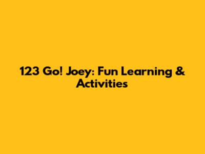 123 Go! Joey: Fun Learning & Activities