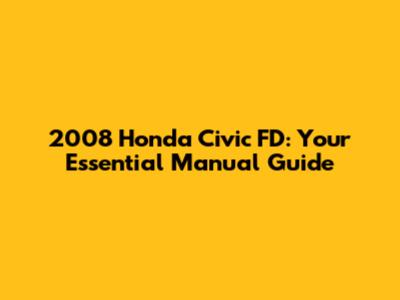 2008 Honda Civic FD: Your Essential Manual Guide