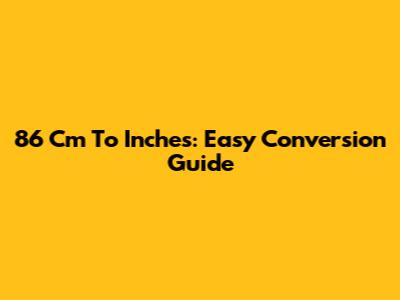 86 Cm To Inches: Easy Conversion Guide