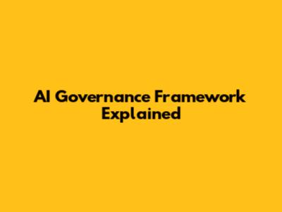 AI Governance Framework Explained