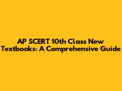 AP SCERT 10th Class New Textbooks: A Comprehensive Guide
