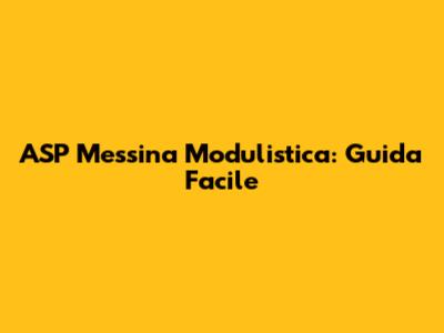ASP Messina Modulistica: Guida Facile