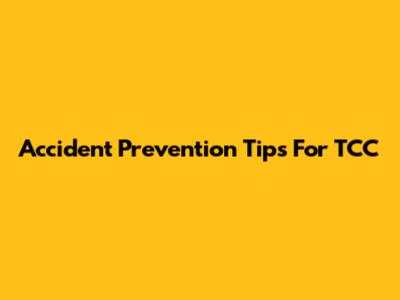 Accident Prevention Tips For TCC