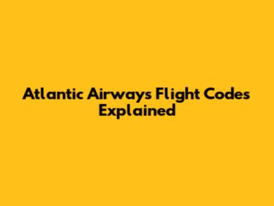Atlantic Airways Flight Codes Explained