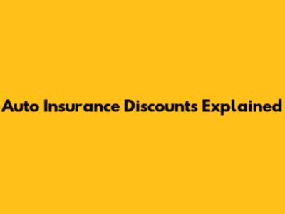 Auto Insurance Discounts Explained