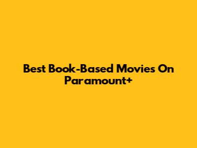 Best Book-Based Movies On Paramount+