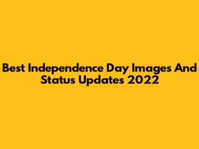 Best Independence Day Images And Status Updates 2022