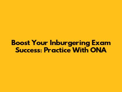Boost Your Inburgering Exam Success: Practice With ONA