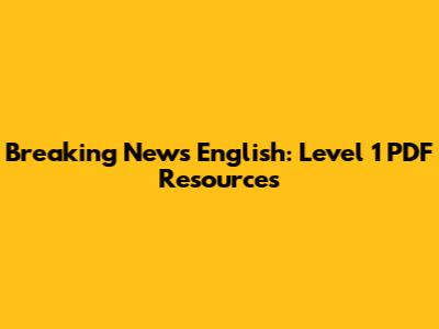 Breaking News English: Level 1 PDF Resources