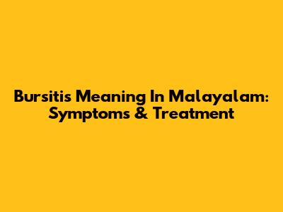 Bursitis Meaning In Malayalam: Symptoms & Treatment