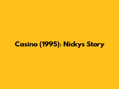 Casino (1995): Nicky's Story