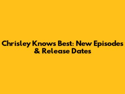 Chrisley Knows Best: New Episodes & Release Dates