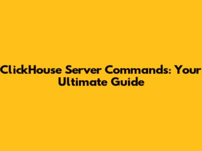 ClickHouse Server Commands: Your Ultimate Guide