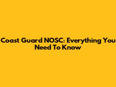 Coast Guard NOSC: Everything You Need To Know