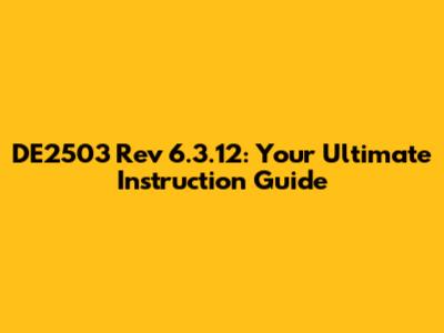 DE2503 Rev 6.3.12: Your Ultimate Instruction Guide