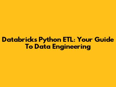 Databricks Python ETL: Your Guide To Data Engineering