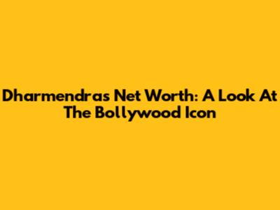 Dharmendra's Net Worth: A Look At The Bollywood Icon
