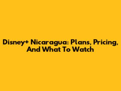 Disney+ Nicaragua: Plans, Pricing, And What To Watch
