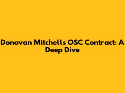 Donovan Mitchell's OSC Contract: A Deep Dive