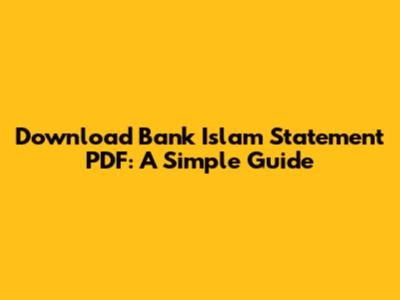 Download Bank Islam Statement PDF: A Simple Guide