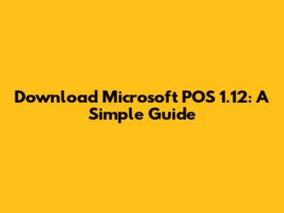 Download Microsoft POS 1.12: A Simple Guide
