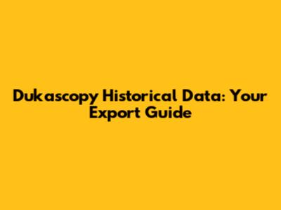 Dukascopy Historical Data: Your Export Guide