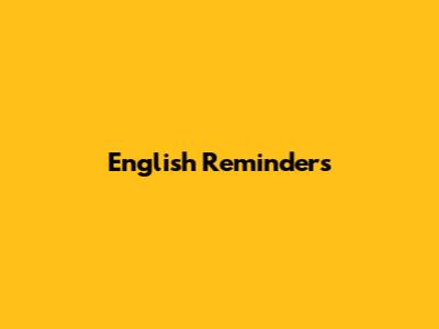 English Reminders