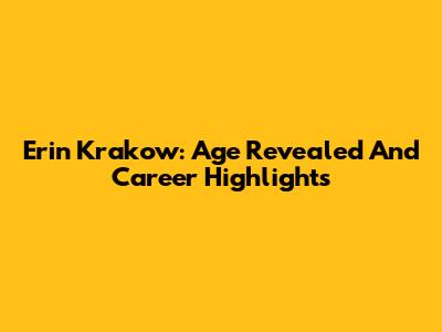 Erin Krakow: Age Revealed And Career Highlights
