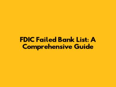 FDIC Failed Bank List: A Comprehensive Guide