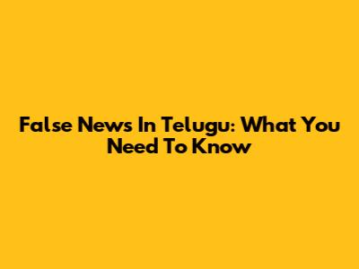 False News In Telugu: What You Need To Know