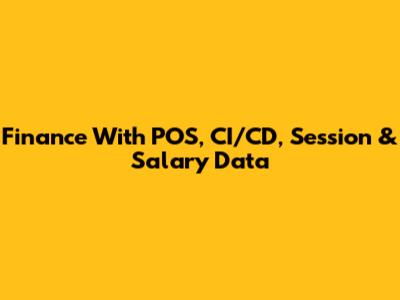 Finance With POS, CI/CD, Session & Salary Data
