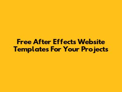 Free After Effects Website Templates For Your Projects