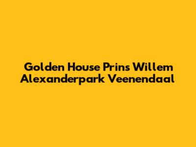 Golden House Prins Willem Alexanderpark Veenendaal