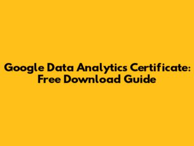 Google Data Analytics Certificate: Free Download Guide