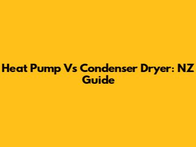 Heat Pump Vs Condenser Dryer: NZ Guide