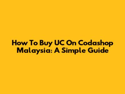How To Buy UC On Codashop Malaysia: A Simple Guide