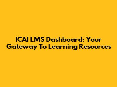 ICAI LMS Dashboard: Your Gateway To Learning Resources
