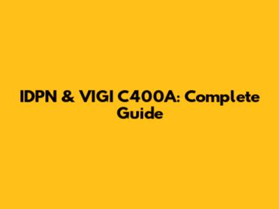 IDPN & VIGI C400A: Complete Guide