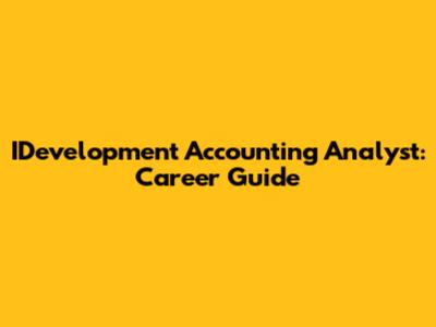 IDevelopment Accounting Analyst: Career Guide