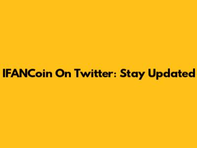 IFANCoin On Twitter: Stay Updated