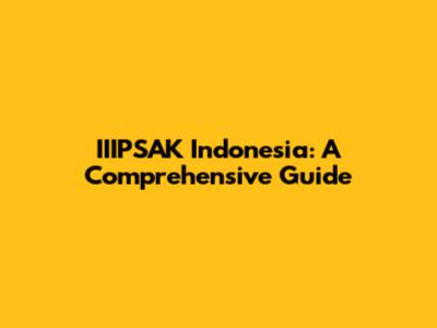 IIIPSAK Indonesia: A Comprehensive Guide