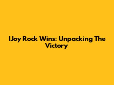 IJoy Rock Wins: Unpacking The Victory