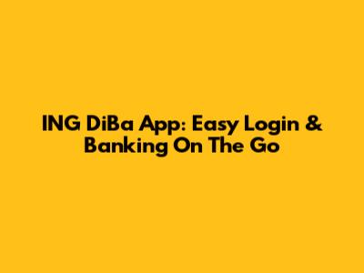 ING DiBa App: Easy Login & Banking On The Go