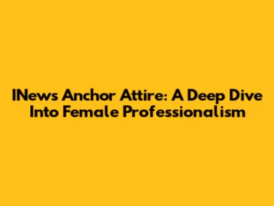 INews Anchor Attire: A Deep Dive Into Female Professionalism