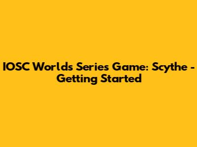 IOSC Worlds Series Game: Scythe - Getting Started