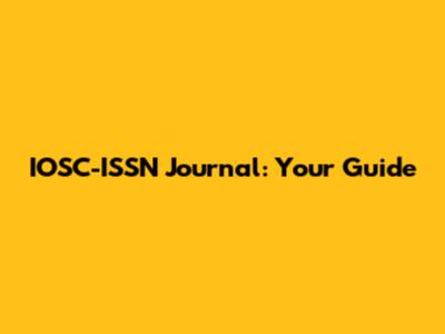IOSC-ISSN Journal: Your Guide