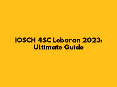 IOSCH 4SC Lebaran 2023: Ultimate Guide