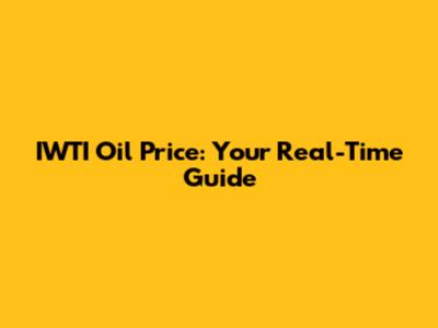 IWTI Oil Price: Your Real-Time Guide