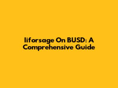 Iiforsage On BUSD: A Comprehensive Guide