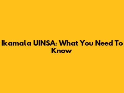 Ikamala UINSA: What You Need To Know